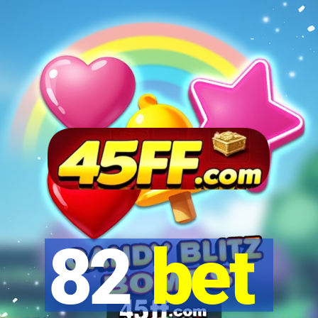 82 bet